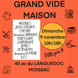 Grand vide maison à Moissac le 9 novembre