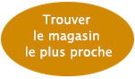 Trouvez le magasin le plus proche